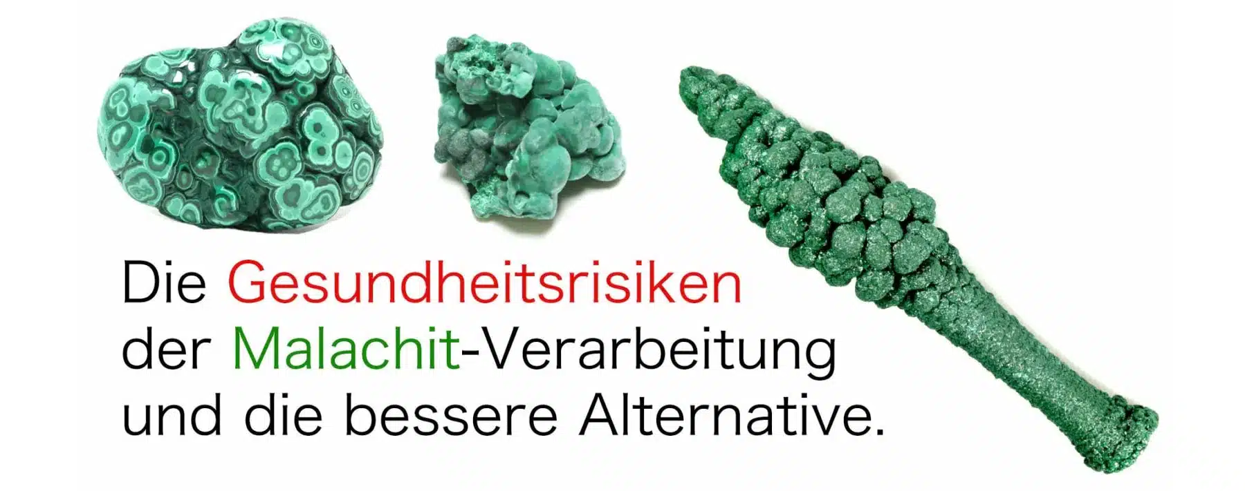 Die Problematik mit dem Malachit