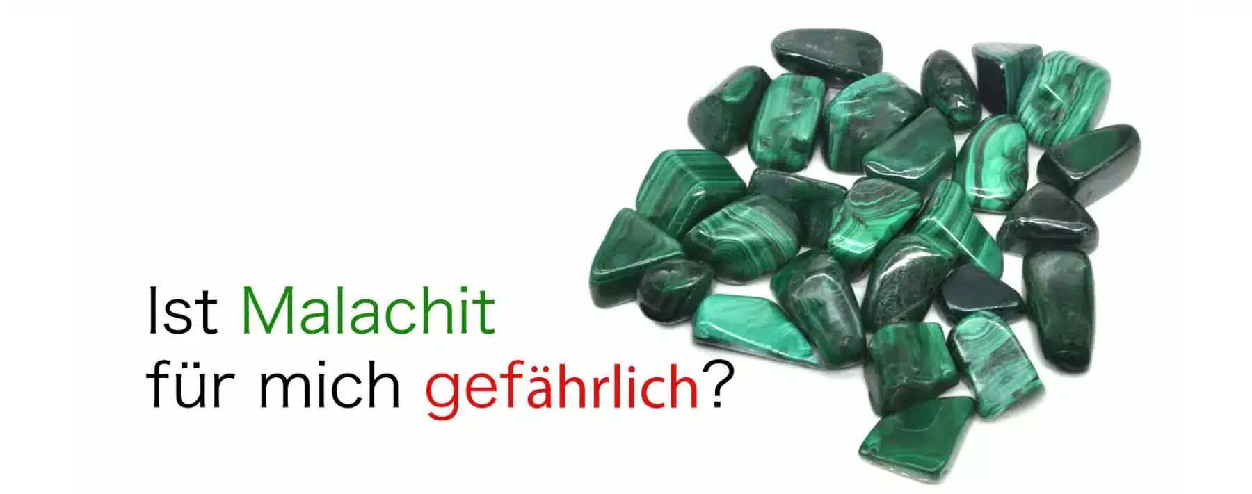 Hintergrund-Informationen über Kraftsteine Die Problematik des Malachits (Teil 2)