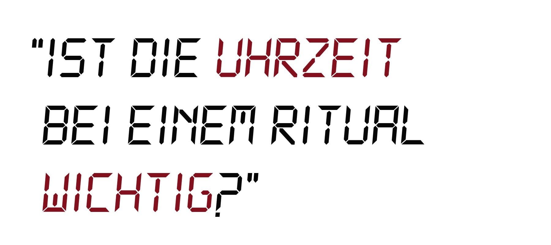 „Ist die Uhrzeit bei einem Ritual wichtig?“