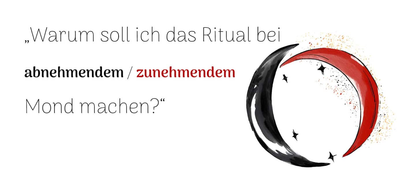 „Warum muss ich das bei abnehmendem / zunehmendem Mond machen?“